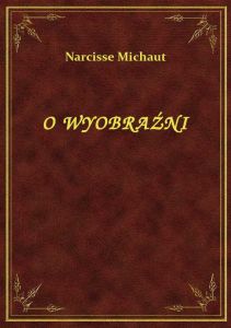 O Wyobraźni