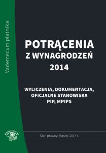 Potrącenia z wynagrodzeń 2014 - praktyczny komentarz - stan prawny: marzec 2014