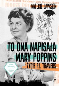 To ona napisała Mary Poppins.  Życie P. L. Travers